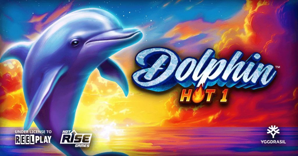 Hot Rise Games e Yggdrasil mergulham fundo com Dolphin Hot 1